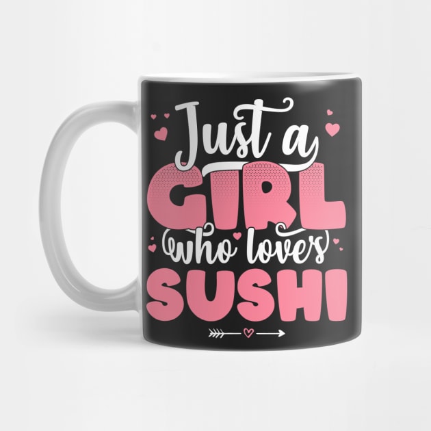 Just A Girl Who Loves Sushi - Cute Sushi lover gift graphic by theodoros20